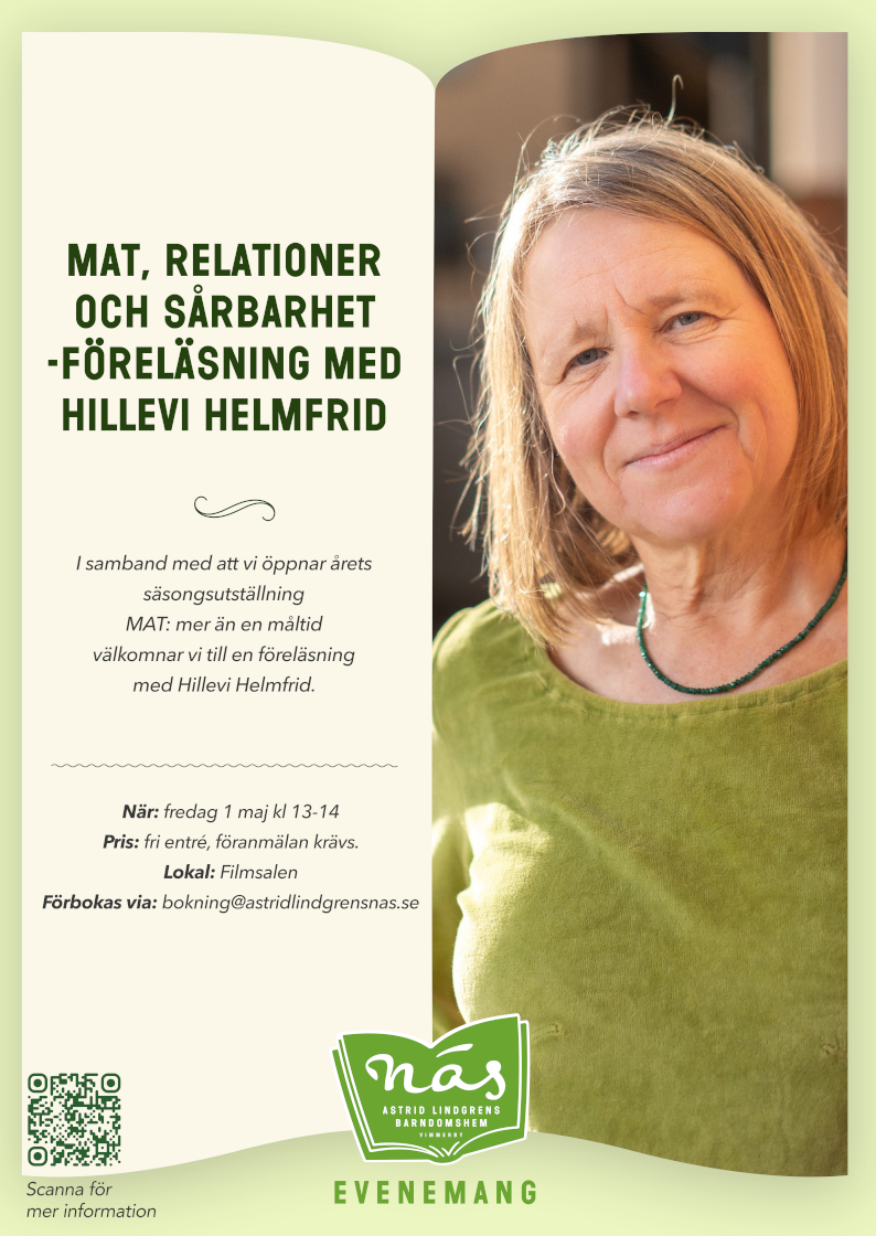 Mat, relationer och sårbarhet. Astrid Lindgrens Näs 1 maj 2026. Hillevi Helmfrid.